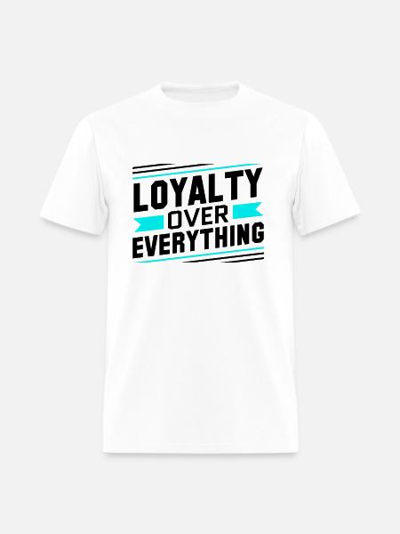 Loyalty Over Everything - Men's T-Shirt - white