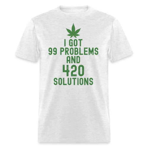 I Got 99 Problems and 420 Solutions (Green Weed) - Men's T-Shirt