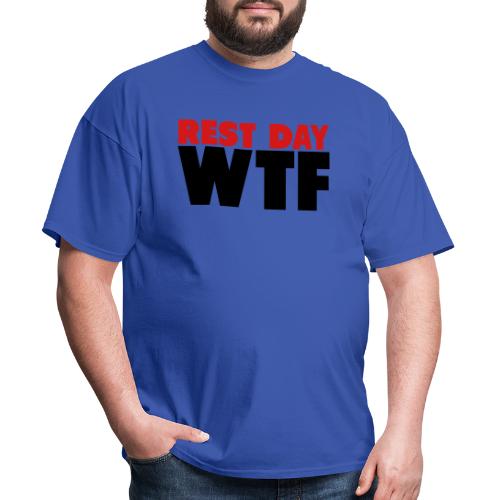 Rest Day WTF - Men's T-Shirt