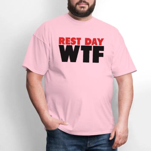 Rest Day WTF - Men's T-Shirt