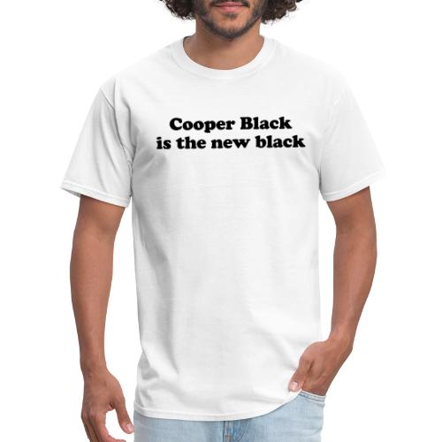 Cooper Black is the new black - Men's T-Shirt