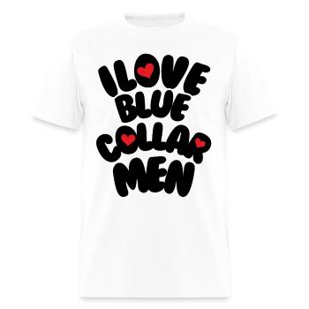 i love blue collar men - Men's T-Shirt - white - Front - Jose (178cm)