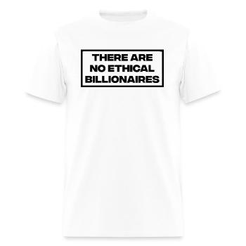 There Are No Ethical Billionaires - Men's T-Shirt - white - Front - Jose (178cm)