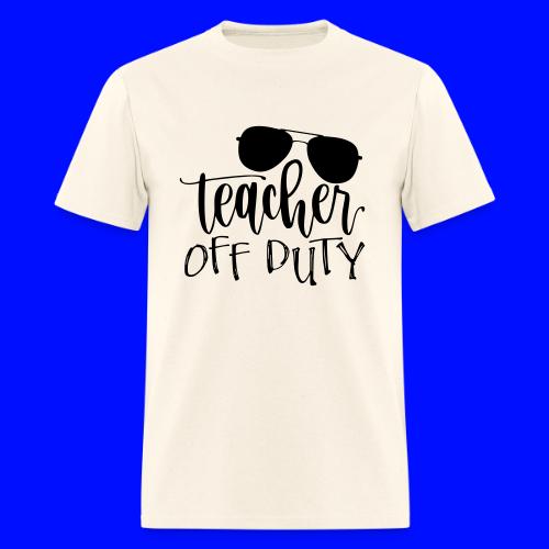 Teacher Off Duty Funny Teacher T-Shirt - Men's T-Shirt