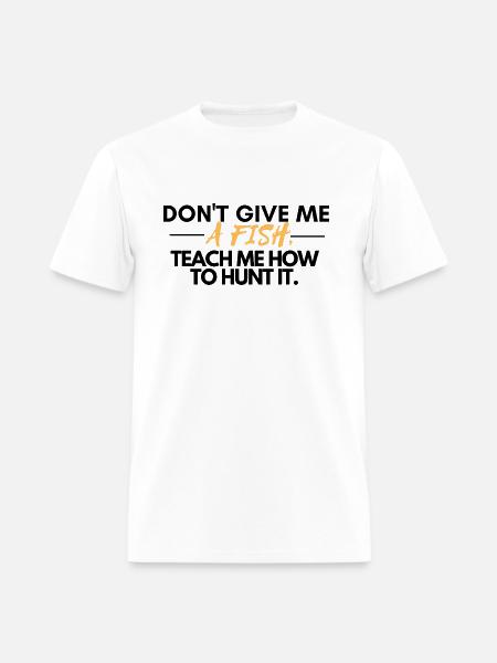 Don t give me a fish - Men's T-Shirt - white