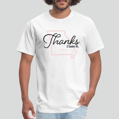 Thanks i hate it (here) - Men's T-Shirt