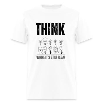 Think while it s still legal dark - Men's T-Shirt - white - Front - Jose (178cm)