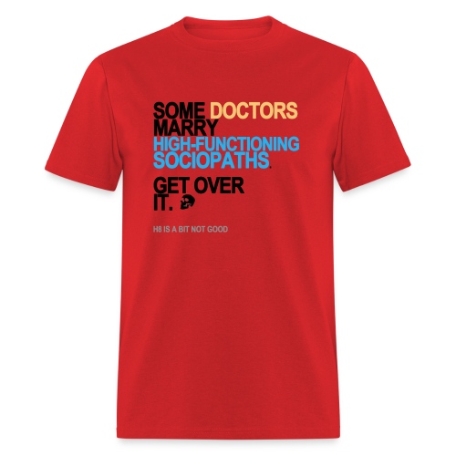 some doctors marry sociopaths lg transpa - Men's T-Shirt