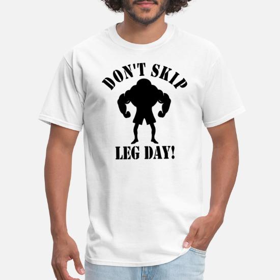 FUNNY GYM, DON'T SKIP LEG DAY!' Men's T-Shirt | Spreadshirt