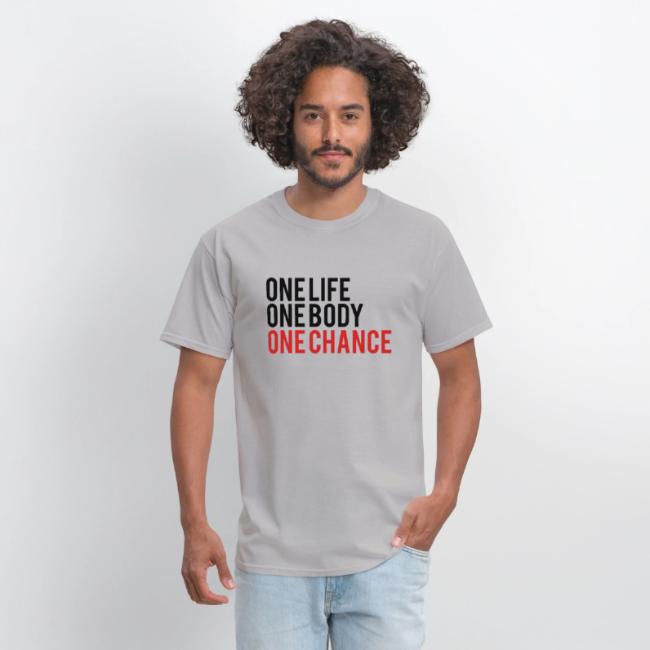 One Life One Body One Chance