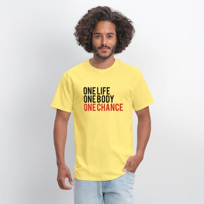 One Life One Body One Chance