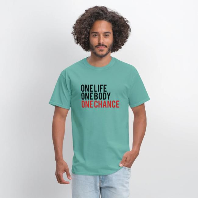 One Life One Body One Chance