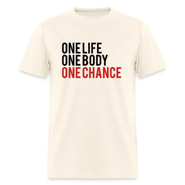 One Life One Body One Chance