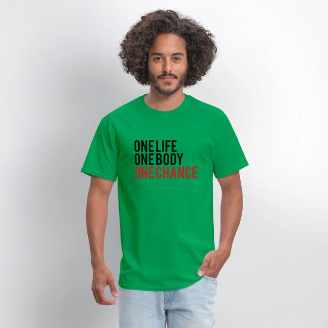 One Life One Body One Chance