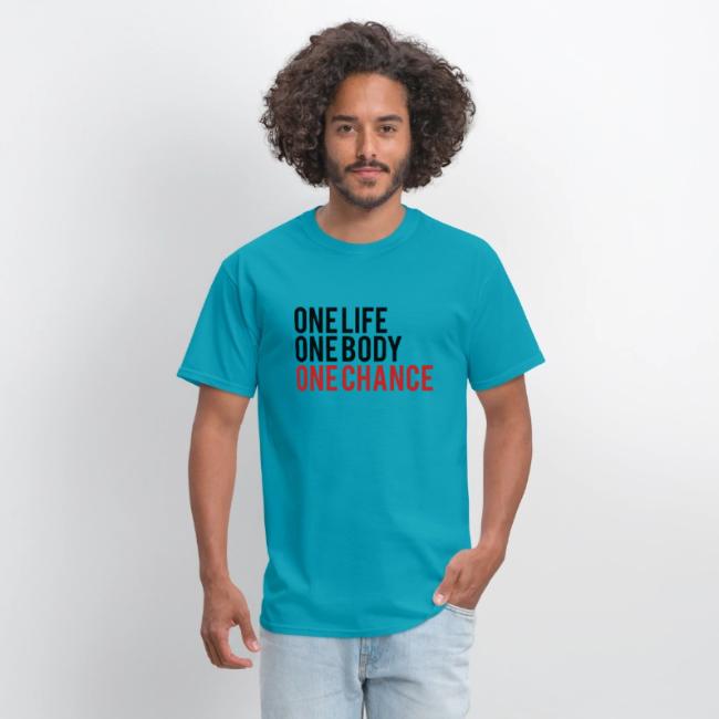 One Life One Body One Chance