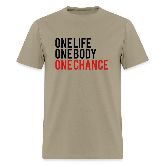One Life One Body One Chance