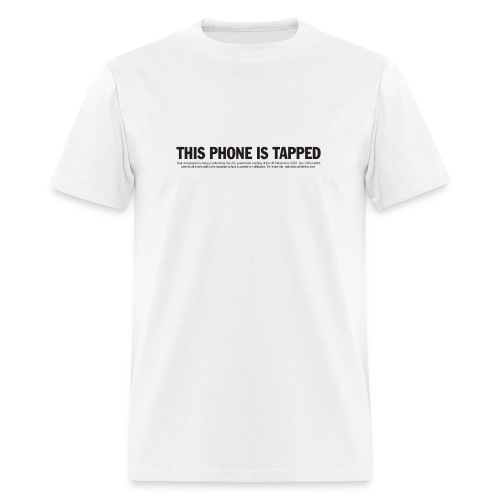 This Phone Is Tapped - Men's T-Shirt