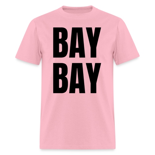 BAY BAY (in black letters) - Men's T-Shirt