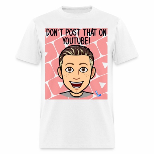 Leland Don't Post that on Youtube! - Men's T-Shirt