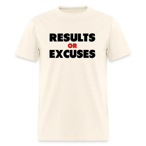Results Or Excuses - Men's T-Shirt