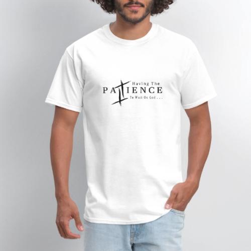 Patience (Black Letters) - Men's T-Shirt