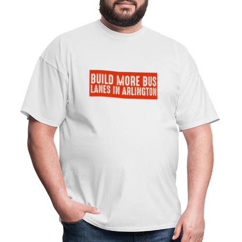 Build More Bus Lanes in Arlington - Men's T-Shirt