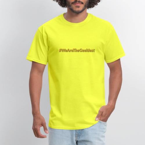 #WeAreTheGeekiest - Men's T-Shirt