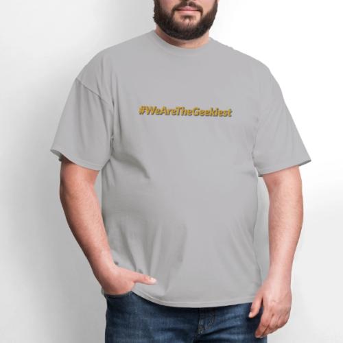 #WeAreTheGeekiest - Men's T-Shirt