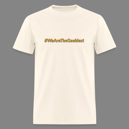 #WeAreTheGeekiest - Men's T-Shirt