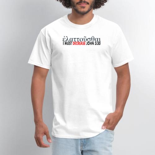 I must Decrease John 3 30 - Men's T-Shirt