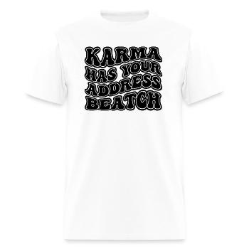 Karma Has Your Address Beatch - Men's T-Shirt - white - Front - Jose (178cm)