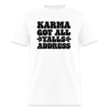 Karma Got All Yalls Address - Men's T-Shirt - white - Front - Jose (178cm)