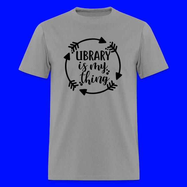 Library is My Thing Librarian T-Shirts