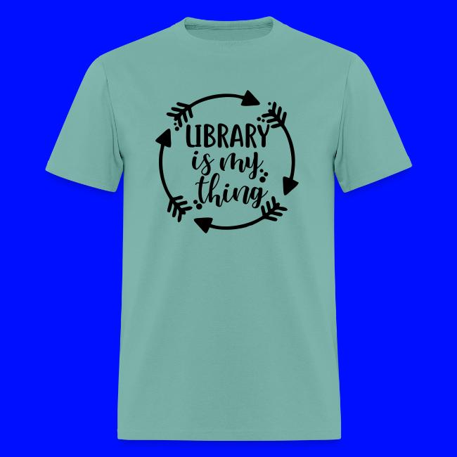 Library is My Thing Librarian T-Shirts