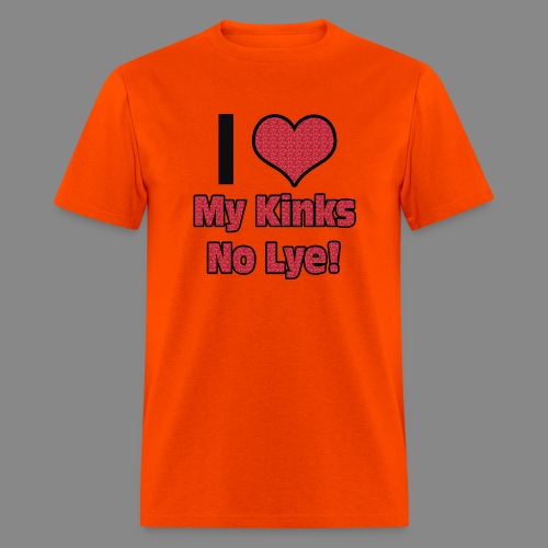 Love My Kinks No Lye - Men's T-Shirt