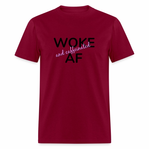 Woke & Caffeinated AF design - Men's T-Shirt
