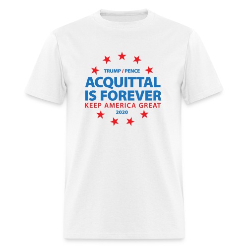 Acquittal Is Forever Trump 2020 - Men's T-Shirt