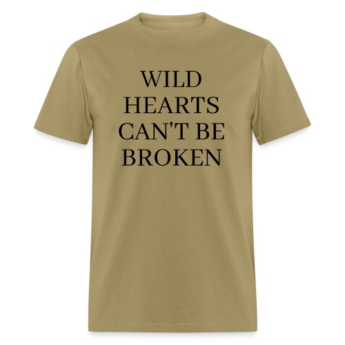 WILD HEARTS CAN'T BE BROKEN - Men's T-Shirt