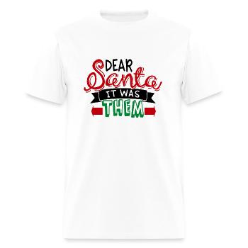 Dear Santa It Was Them - Men's T-Shirt - white - Front - Jose (178cm)