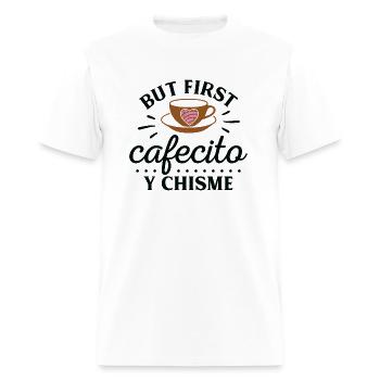 But first cafecito y chisme - Men's T-Shirt - white - Front - Jose (178cm)