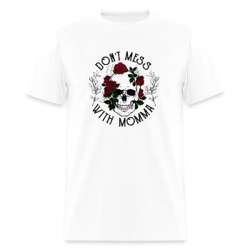 don't mess with momma - Men's T-Shirt - white - Front - Jose (178cm)