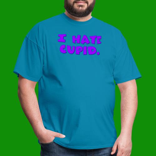 I Hate Cupid - Men's T-Shirt