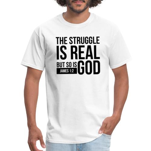 The Struggle Is Real Black -James - Men's T-Shirt