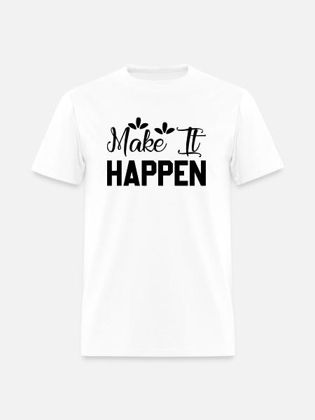 Make Happen - Men's T-Shirt - white