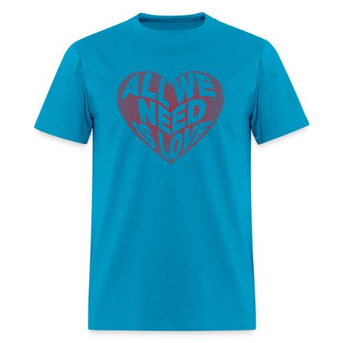 All We Need is Love in Heart - Men's T-Shirt