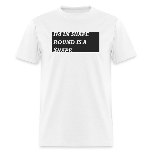 Im in Shape - Men's T-Shirt