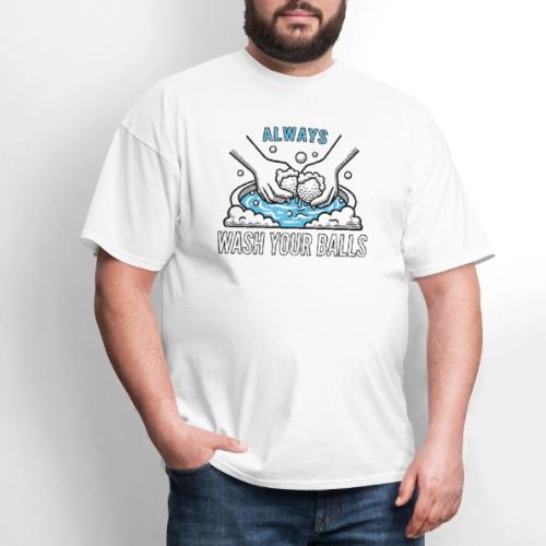 Funny Golf T-Shirt: Always Wash Your Balls Humor - Men's T-Shirt