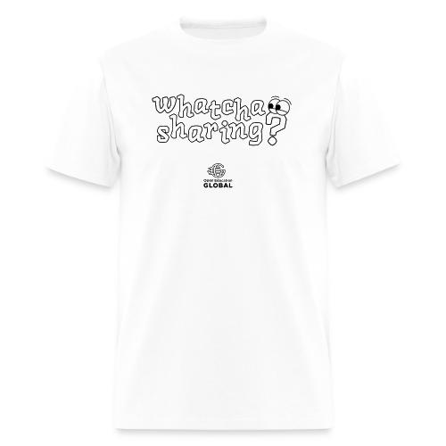 Whatcha Sharing? - Men's T-Shirt