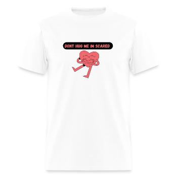 dont hug me im scared - Men's T-Shirt - white - Front - Jose (178cm)