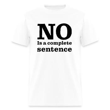 No Is A Complete Sentence 20 - Men's T-Shirt - white - Front - Jose (178cm)